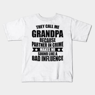 They Call Me Grandpa Because Partner In Crime Kids T-Shirt